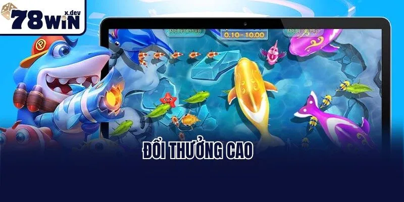 Bắn Cá Phát Tài 78win - Khám Phá Đại Dương May Mắn 2025 2 Bắn cá đổi thưởng cao