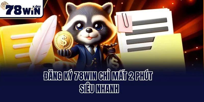 Đăng Ký 78win - Cánh Cửa Dẫn Lối Thỏa Mãn Đam Mê Cá Cược 1 Đăng ký 78win chỉ mất 2 phút siêu nhanh